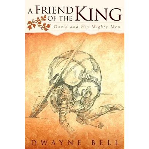 A Friend of the King: David and His Mighty Men - Paperback