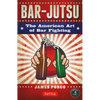 Bar-Jutsu: The American Art of Bar Fighting - Paperback