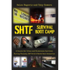 SHTF Survival Boot Camp: A Course for Urban and Wilderness Survival during Violent, Off-Grid, & Worst Case Scenarios - Paperback