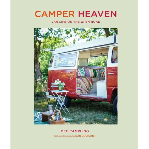 Camper Heaven: Van Life on the Open Road - Hardcover