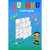 Sudoku for kids: A collection of 150 Sudoku puzzles 4x4, 6x6 and 9x9 from easy to medium to a bit more difficult. Improve memory and lo - Paperback