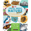 Truth about Nature: A Family's Guide to 144 Common Myths about the Great Outdoors - Paperback