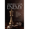 Disarming Your Enemy: How to Defensively and Offensively Disarm Your Enemy - Paperback