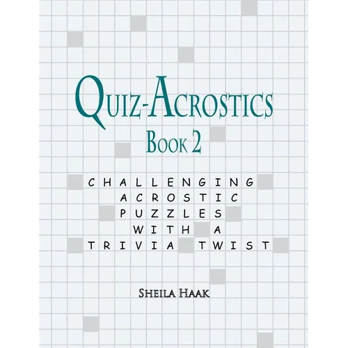 Quiz-Acrostics Book 2: Challenging Acrostic Puzzles with a Trivia Twist - Paperback