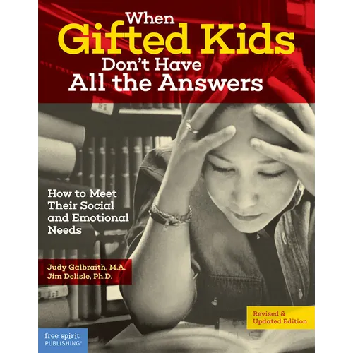 When Gifted Kids Don't Have All the Answers: How to Meet Their Social and Emotional Needs - Paperback