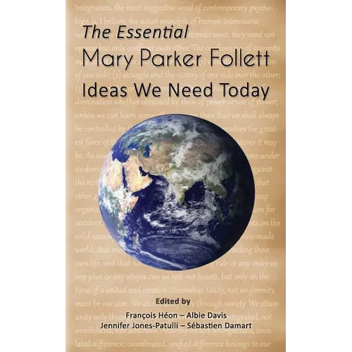 The Essential Mary Parker Follett: Ideas We Need Today - Paperback