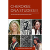 Cherokee DNA Studies II: More Real People Who Proved the Geneticists Wrong - Paperback