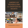 American Federalism and Individual Rights - Paperback