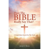 Does the Bible Really Say That?: A Simple Man's Search for the Truth. - Paperback