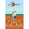 Love and Fast-Pitch: A Sports Romance Novella - Paperback