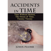 Accidents in Time: Time Without Motion, the House of Time, Twenty/Twenty - Hardcover