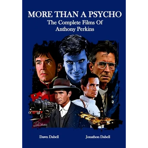 More Than A Psycho The Complete Films Of Anthony Perkins - Paperback