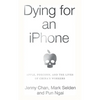 Dying for an iPhone: Apple, Foxconn, and the Lives of China's Workers - Hardcover