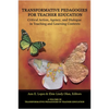 Transformative Pedagogies for Teacher Education: Critical Action, Agency and Dialogue in Teaching and Learning Contexts - Paperback