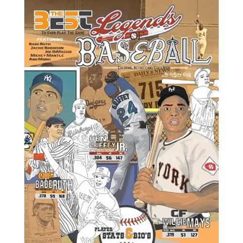 Legends of Baseball: Coloring, Activity and Stats Book for Adults and Kids: featuring: Babe Ruth, Jackie Robinson, Joe DiMaggio, Mickey Mantle and mor - Paperback