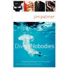 The Divine Nobodies: Shedding Religion to Find God (and the Unlikely People Who Help You) - Paperback