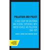 Pollution and Policy: A Case Essay on California and Federal Experience with Motor Vehicle Air Pollution, 1940-1975 - Hardcover