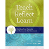 Teach, Reflect, Learn: Building Your Capacity for Success in the Classroom - Paperback