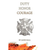 Duty-Honor-Courage - Hardcover