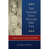 The Soldier That Wagged Her Tail: A Black Veteran's Story of WWII - Paperback