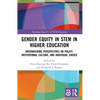 Gender Equity in STEM in Higher Education: International Perspectives on Policy, Institutional Culture, and Individual Choice - Paperback