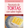Recetario de Tortas y Pasteles con sabor inglés: Una selección de las mejores recetas de la cocina británica - Paperback