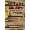 Twice to the Gallows: Bennie Swim and the Benton Ridge Murders - Paperback