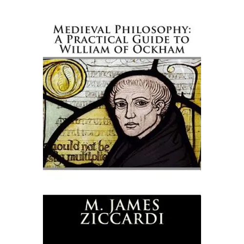 Medieval Philosophy: A Practical Guide to William of Ockham - Paperback