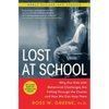 Lost at School: Why Our Kids with Behavioral Challenges Are Falling Through the Cracks and How We Can Help Them - Paperback