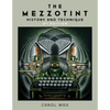 The Mezzotint: History and Technique - Hardcover