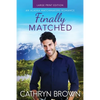 Finally Matched: Large Print - Paperback