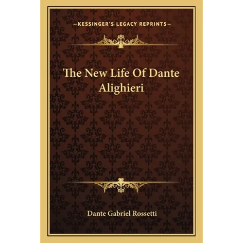 The New Life Of Dante Alighieri - Paperback
