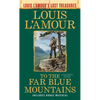 To the Far Blue Mountains(Louis L'Amour's Lost Treasures): A Sackett Novel - Paperback