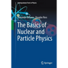 The Basics of Nuclear and Particle Physics - Paperback