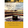 What is Islam?: Beliefs, Principles and a Way of Life - Paperback