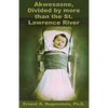Akwesasne: Divided by more than the St. Lawrence River - Paperback