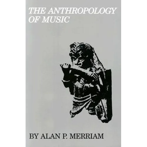 The Anthropology of Music - Paperback