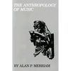 The Anthropology of Music - Paperback