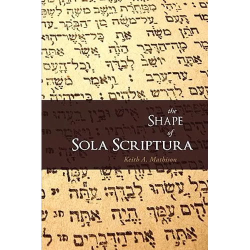 The Shape of Sola Scriptura - Paperback
