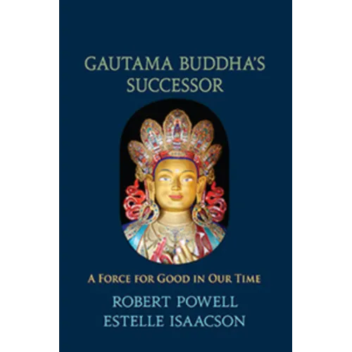 Gautama Buddha's Successor: A Force for Good in Our Time - Paperback