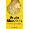 Brain Blunders: Uncover Everyday Illusions and Fallacies, Defeat Your Flawed Thinking Habits, And Think Smarter - Hardcover