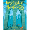 Larry Gets Lost in New York City: (Nyc Books for Kids) - Hardcover