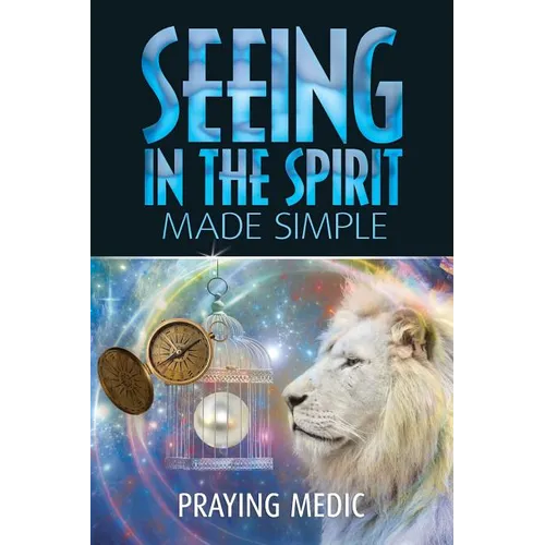 Seeing in the Spirit Made Simple - Paperback