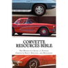 Corvette Resources Bible: The Definitive Chevrolet Corvette Parts and Services Companies Reference - Paperback