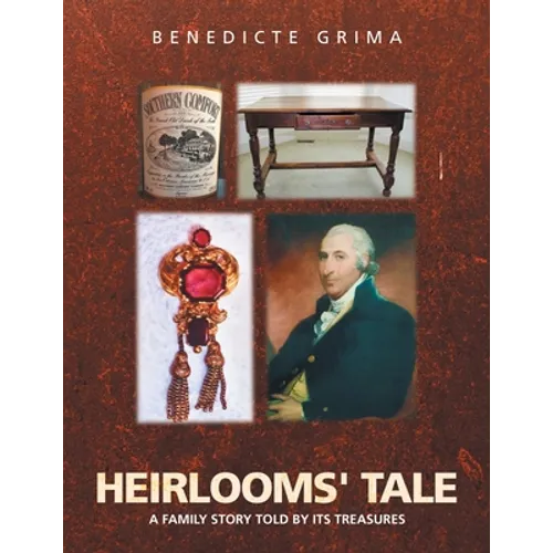 Heirlooms' Tale: A Family Story Told by Its Treasures - Paperback
