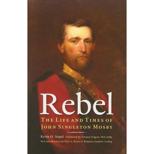 Rebel: The Life and Times of John Singleton Mosby - Paperback