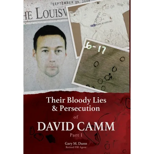 Their Bloody Lies & Persecution of David Camm, Part I - Hardcover