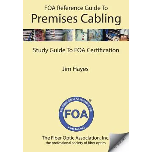 The FOA Reference Guide to Premises Cabling: Study Guide To FOA Certification - Paperback