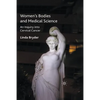Women's Bodies and Medical Science: An Inquiry Into Cervical Cancer - Paperback