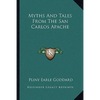 Myths And Tales From The San Carlos Apache - Paperback